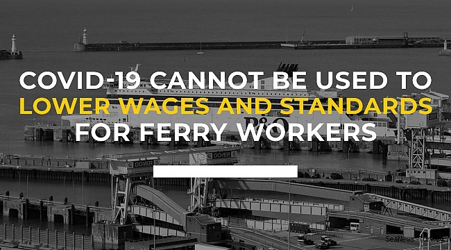Covid-19 cannot be used to lower wages and standards for ferry workers