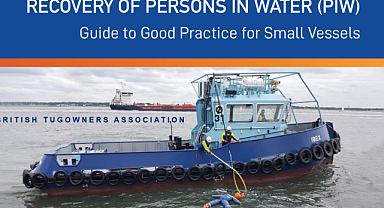 The British Tug Owners Association recently published its 'Recovery of Persons in Water – Guide to Good Practice for Small Vessels'.